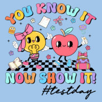 You Know It Now Show It  T90-102 Design